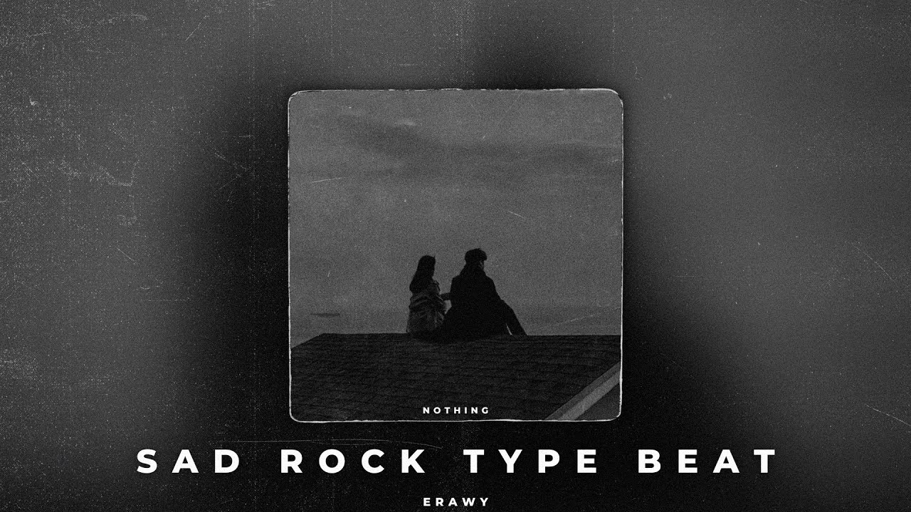 Nothing | Sad Rock Type Beat (prod. Erawy)