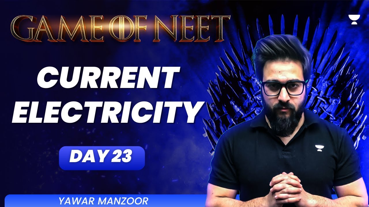 Current Electricity | GAME OF NEET | Yawar Manzoor