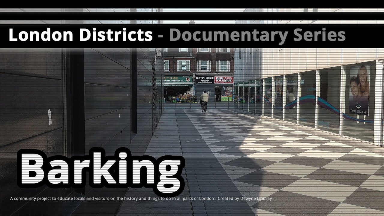 London Districts: Barking (Documentary)
