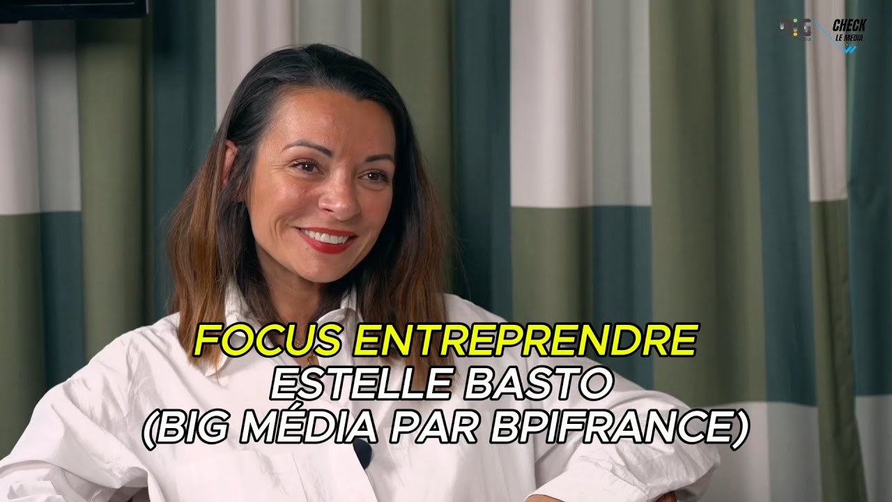 Focus entreprendre : Estelle Basto (Bpifrance, entreprendre dans les quartiers, gen z…)