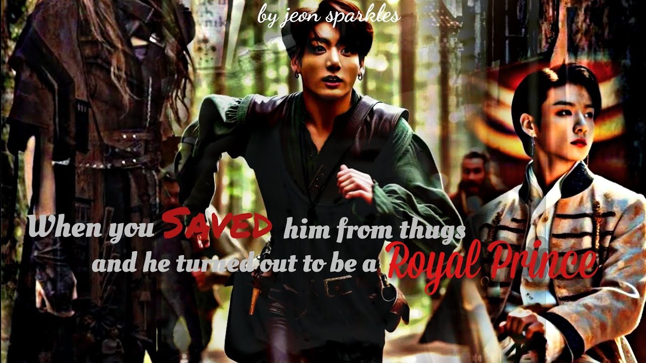 [Part-1] When you Saved him from thugs and he turned out to be a.....Royal Prince! || Jungkook ff