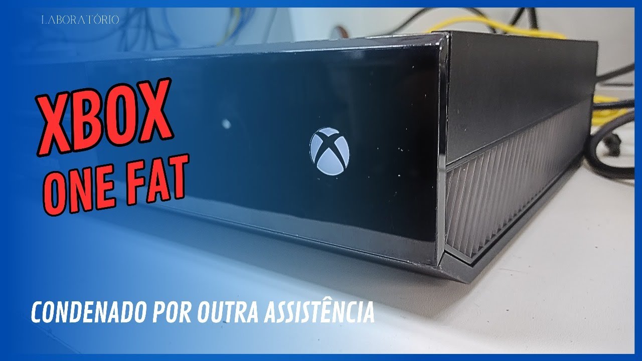XBOX ONE FAT CONDENADO POR OUTRA ASSISTÊNCIA CHEGOU  EM NOSSA UNIDADE, E AGORA ?