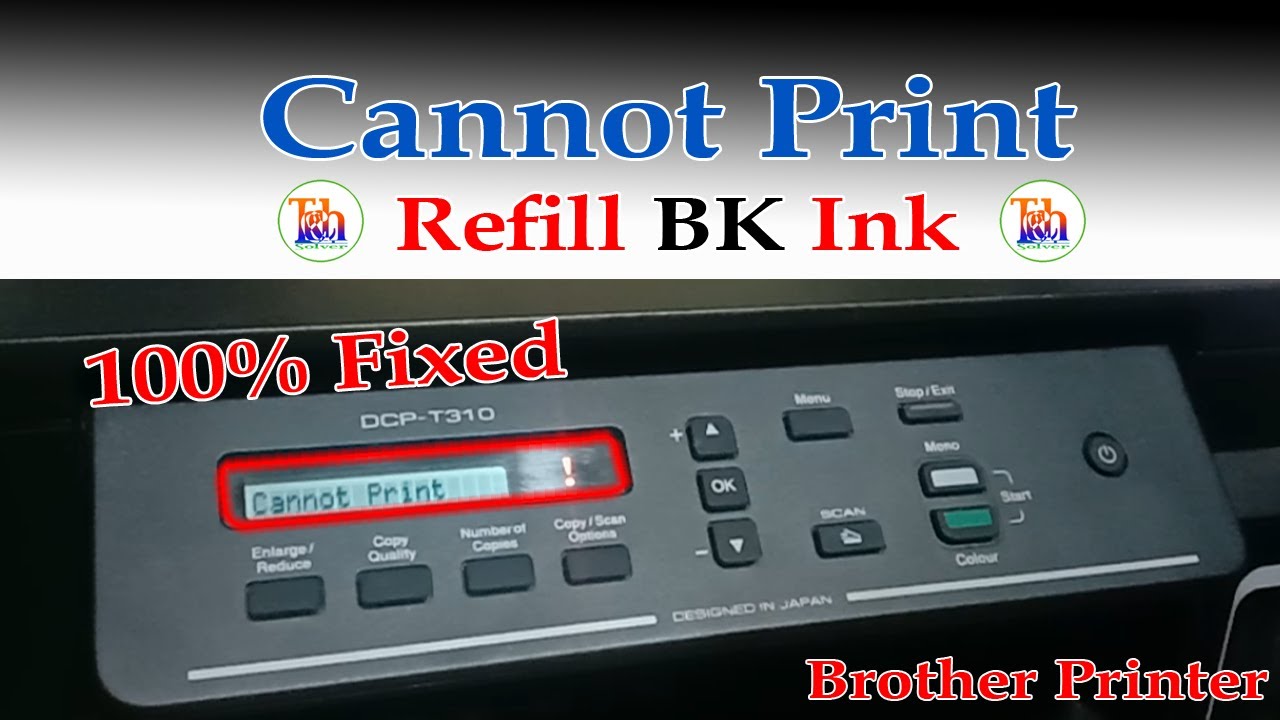 Cannot Print || Refill BK Ink || Brother Printer DCP T310
