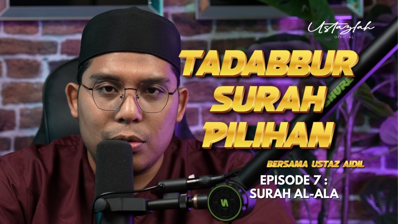 TADABBUR SURAH PILIHAN RAMADAN EPISODE 7 : SURAH AL-ALA