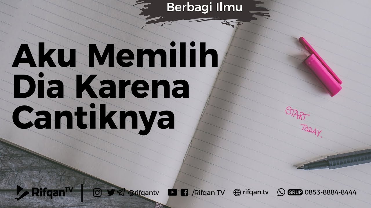 Aku Memilih Dia Karena Cantiknya - Ustadz Dr. Syafiq Riza Basalamah, Lc, M.A