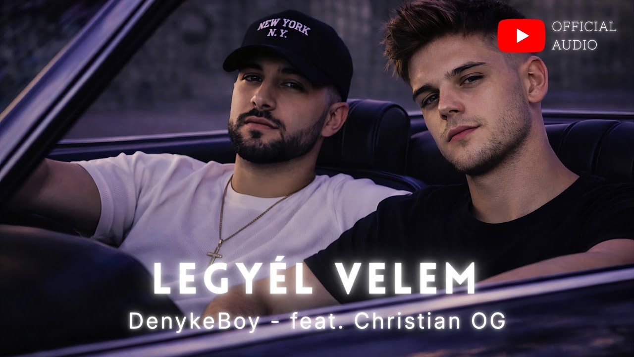 DenykeBoy - Legyél velem feat. Christian OG (Official Audio)