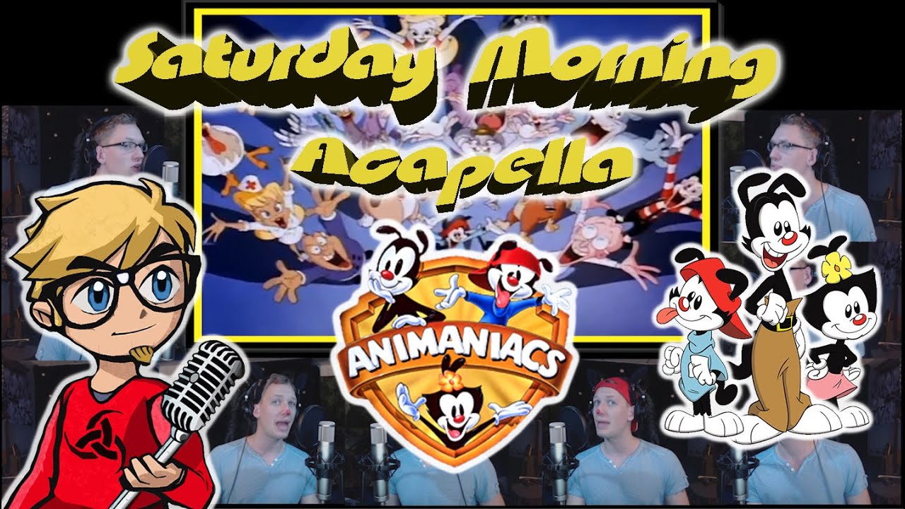 Animaniacs Theme - Saturday Morning Acapella