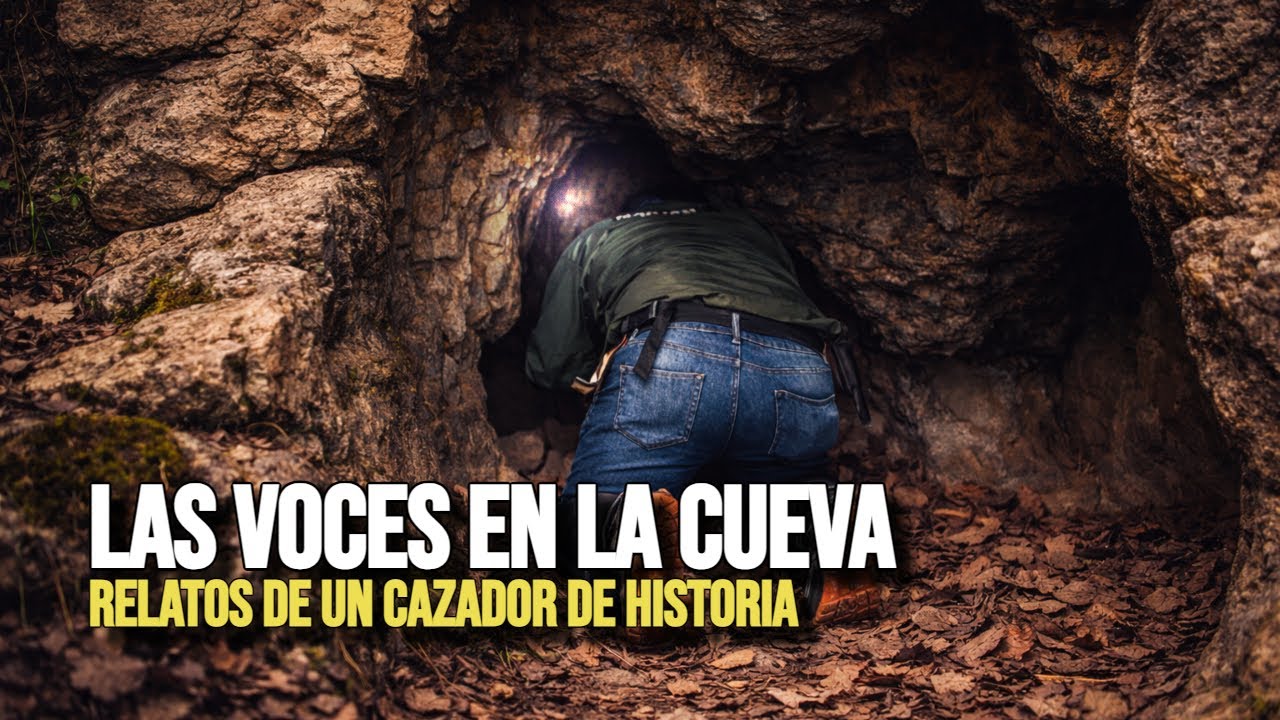 Las Voces en la Cueva | Relatos de un Cazador de Historia – Capítulo 17