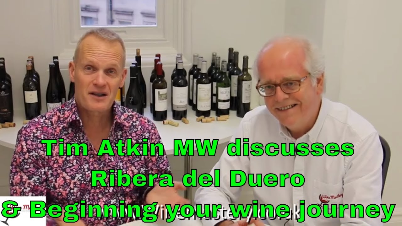 Tim Atkin - Master of Wine - discusses Ribera del Duero & Beginning your Wine Journey (Episode 197)