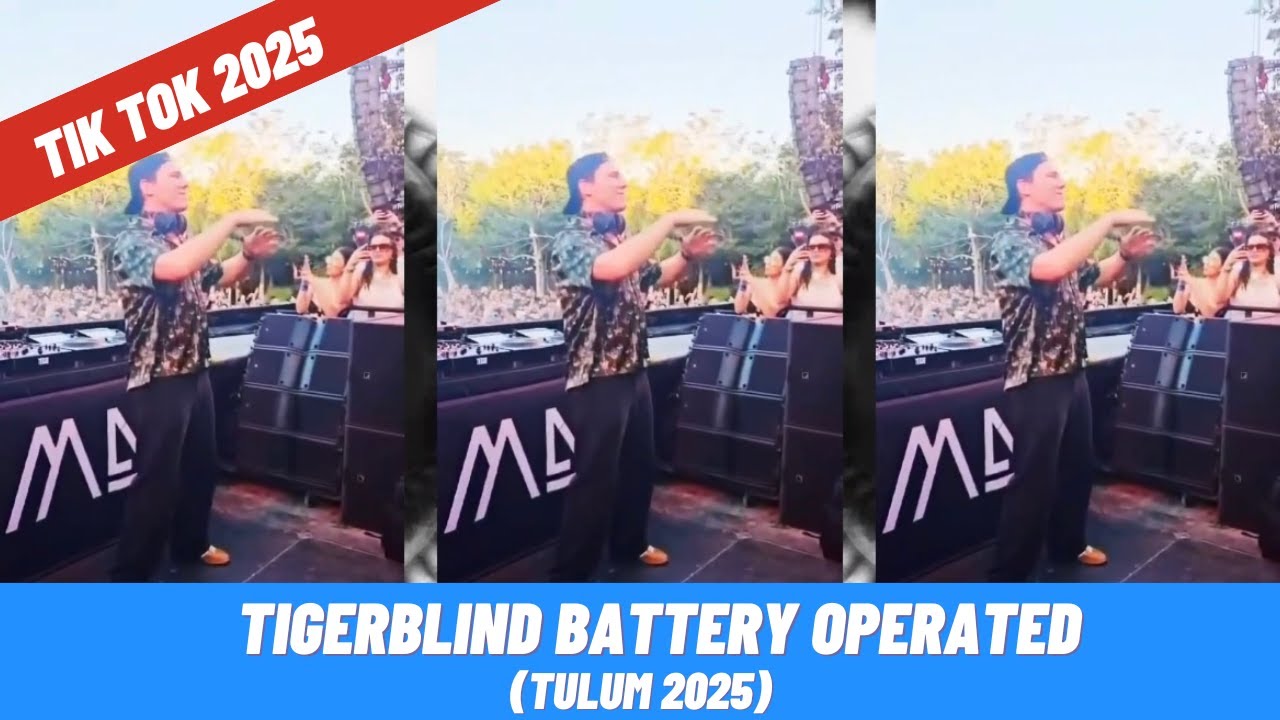 Tigerblind   Battery Operated (Tiesto Tulum 2025) (Dj jona mx vj)