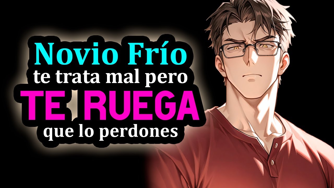 Novio Frío Te TRATA MAL Pero Te Ruega Que Lo Perdones❤️ [Tsundere] M4F [Novio ASMR ROLEPLAY] #AsmrRp