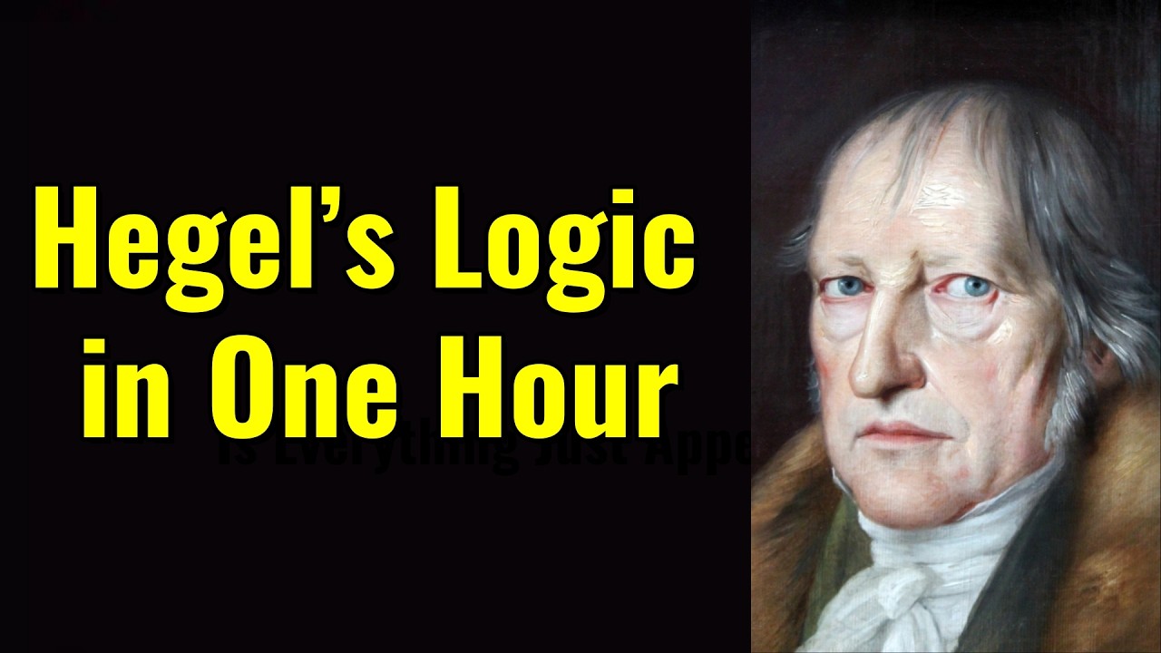 Hegel’s Science of Logic 🔥 Explained in 1 Hour | Unlocking Absolute Thought 