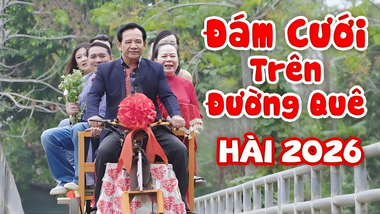 ĐÁM CƯỚI TRÊN ĐƯỜNG QUÊ - Cười Tụt Quần Với Chiến Thắng, Quang Tèo | Hài Mới Nhất 2026