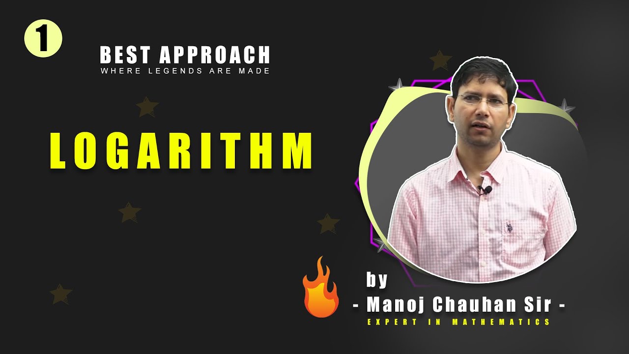 Logarithm L-1 Part-1 by Manoj Chauhan Sir - Best Approach