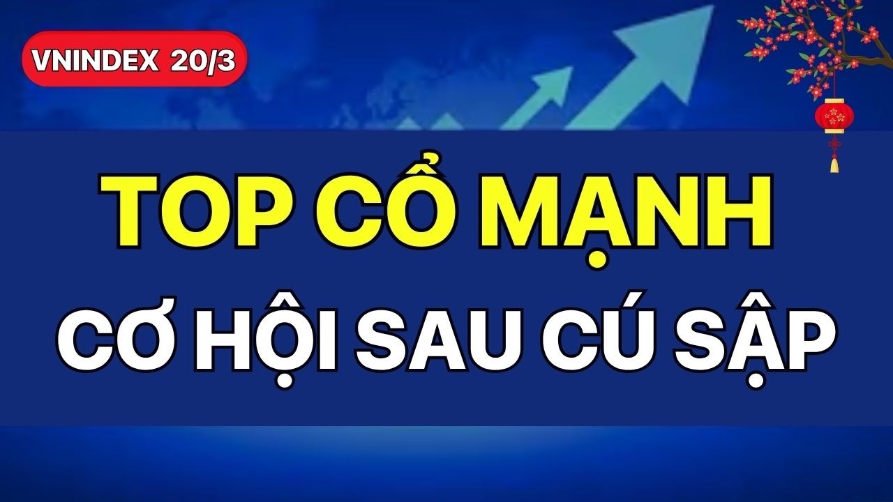 Thị Trường Chứng Khoán 20/3 - Tín Hiệu Nguy Hiểm Hay Cơ Hội?