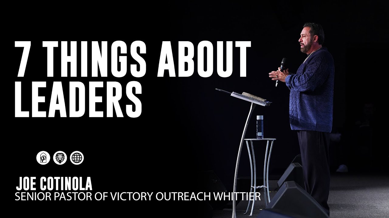 7 Things about Leaders with Pastor Joe Cotinola