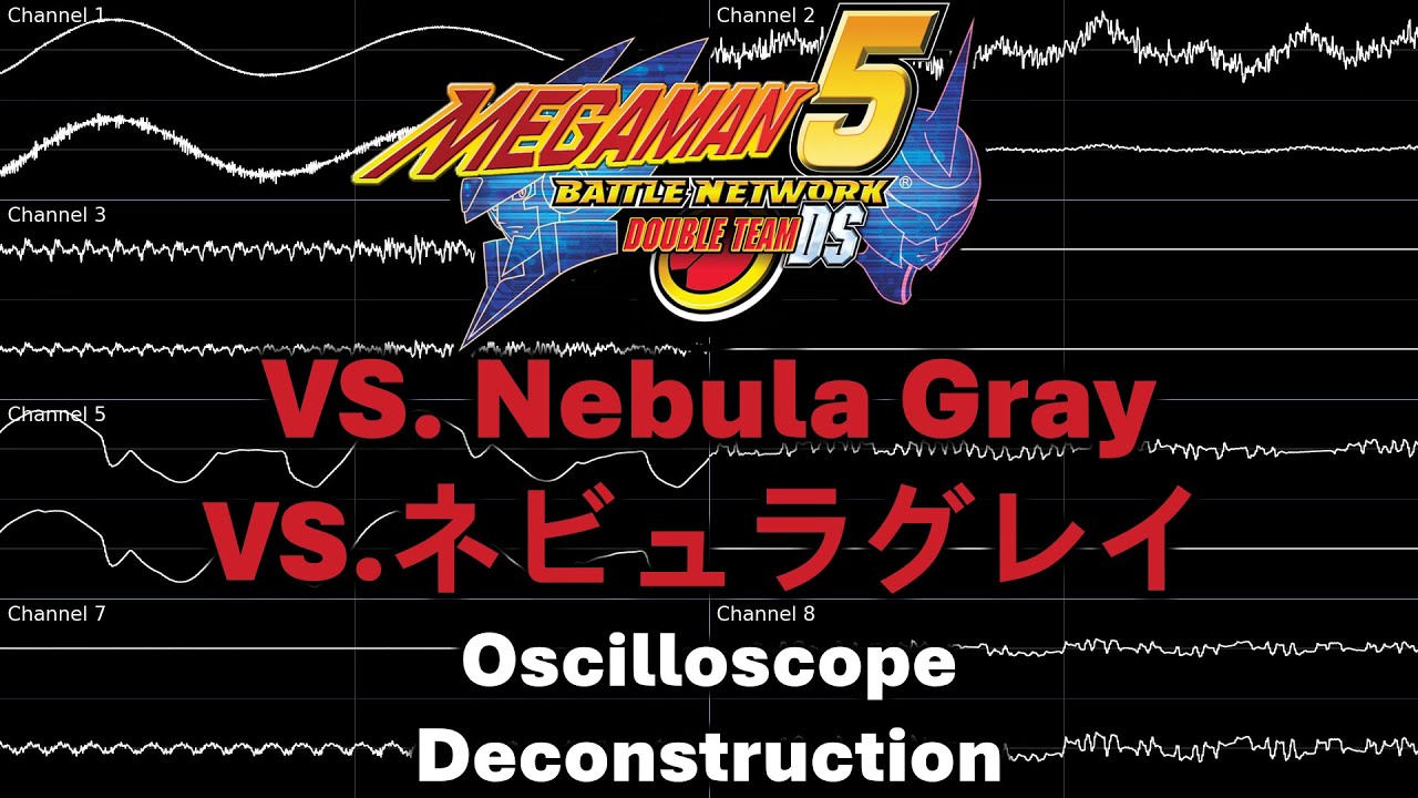 VS. Nebula Gray (Mega Man Battle Network 5 DS) -- Oscilloscope Deconstruction
