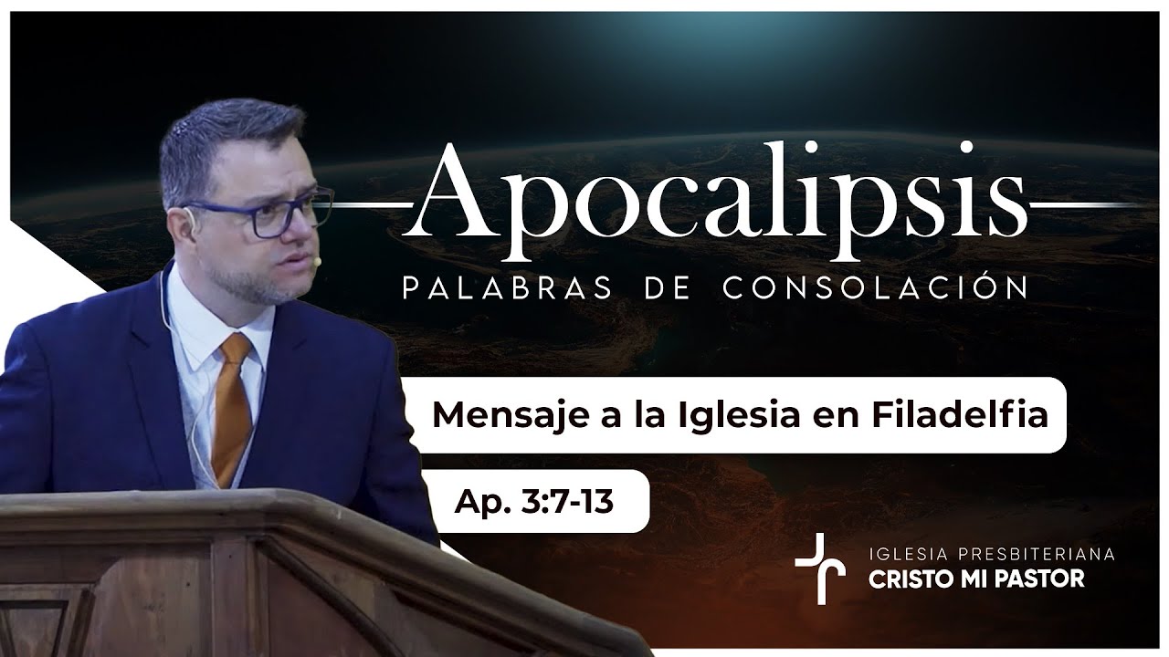 Apocalipsis 3:7-13 - Mensaje a la Iglesia en Filadelfia