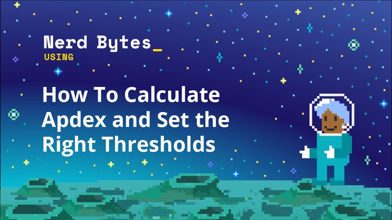How To Calculate Apdex and Set the Right Thresholds