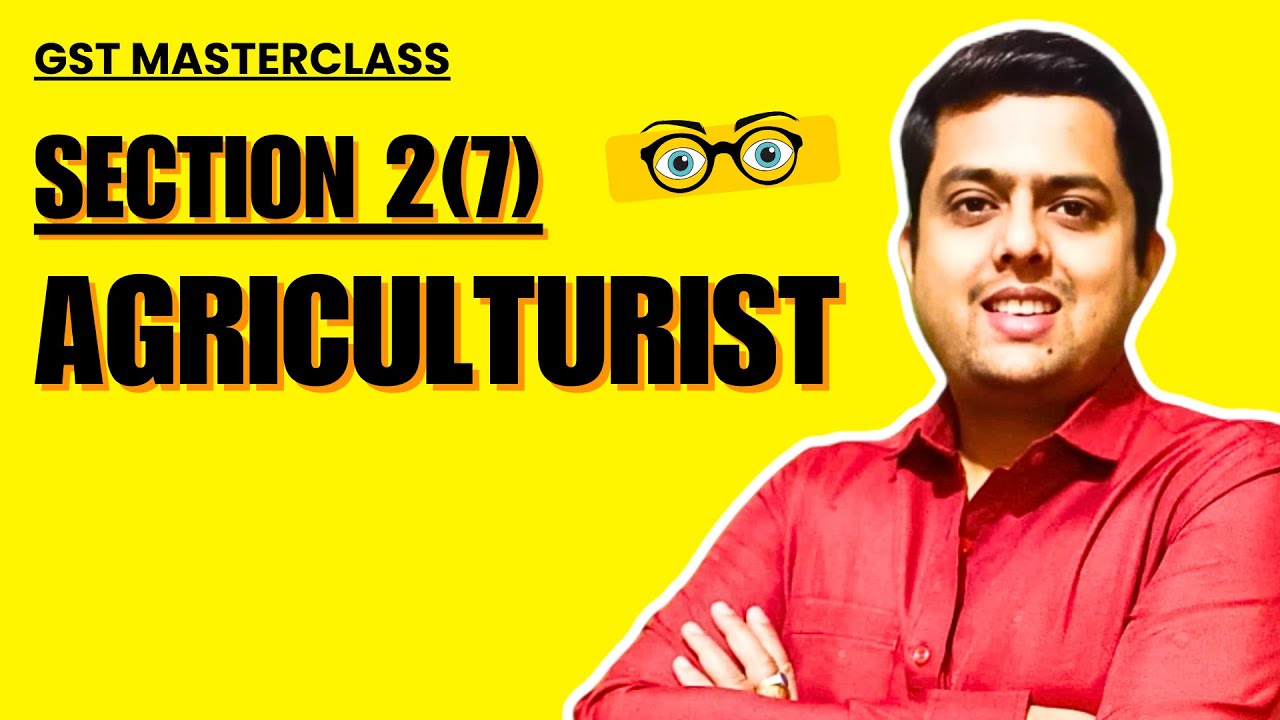 GST Masterclass I Vid 08 I CGST Act 2017 I Section 2(7)