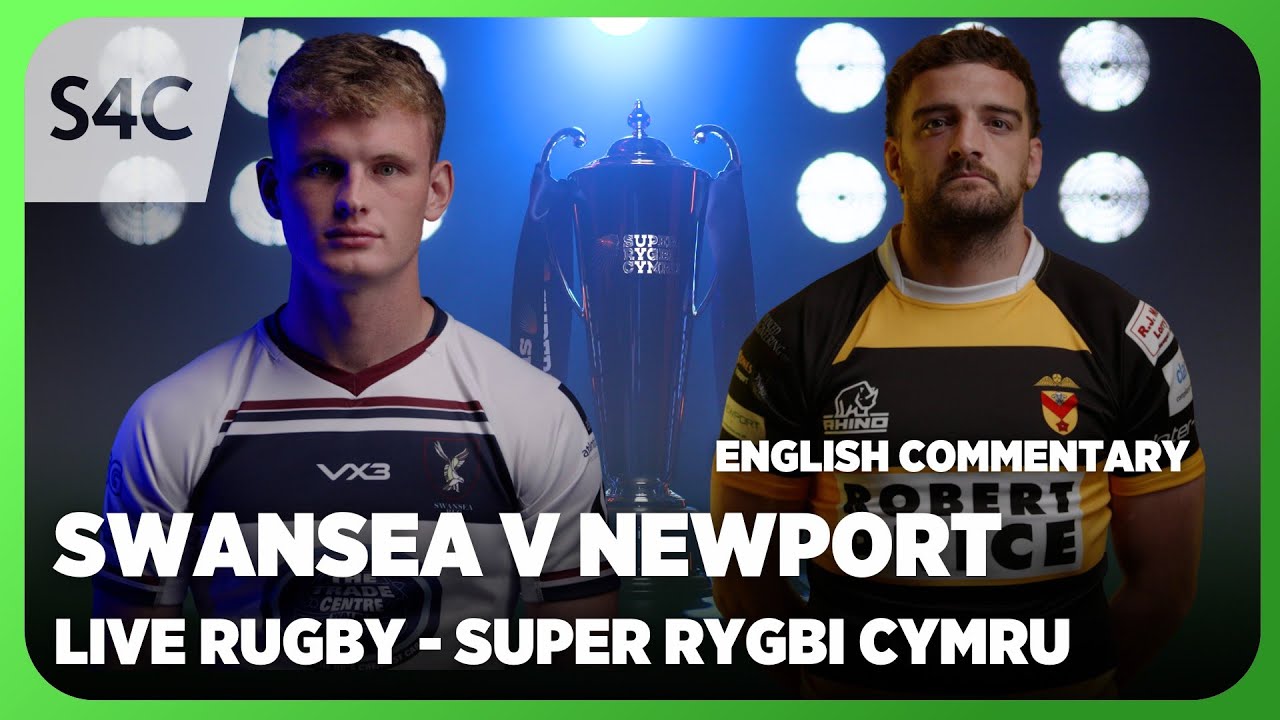 LIVE RUGBY: Swansea v Newport | Super Rygbi Cymru | S4C