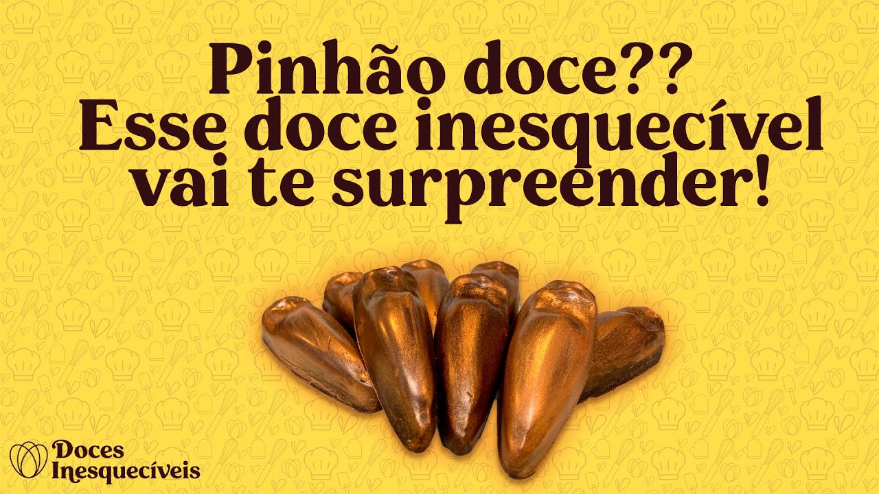 Pinhão doce?? Esse doce inesquecível vai te surpreender!
