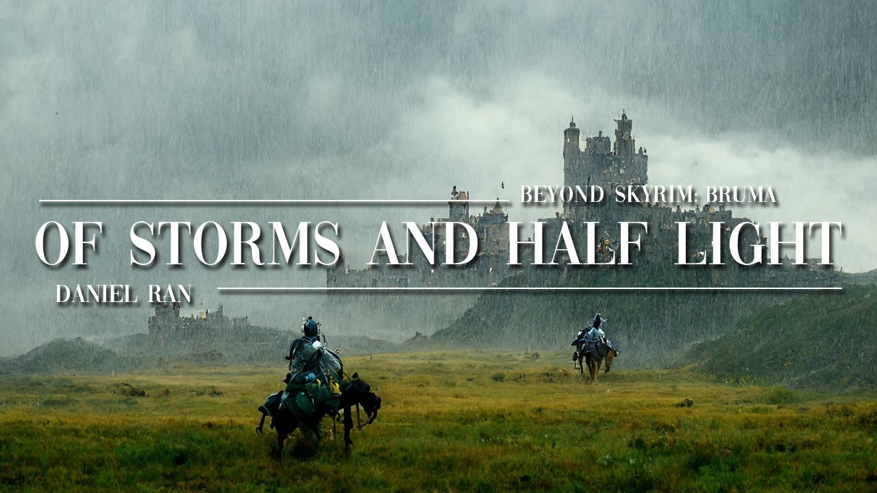 Daniel Ran (Beyond Skyrim: Bruma) &ndash; &ldquo;Of Storms and Half-light&rdquo; [Extended] (2 hrs. + 1 Hr. Rain)