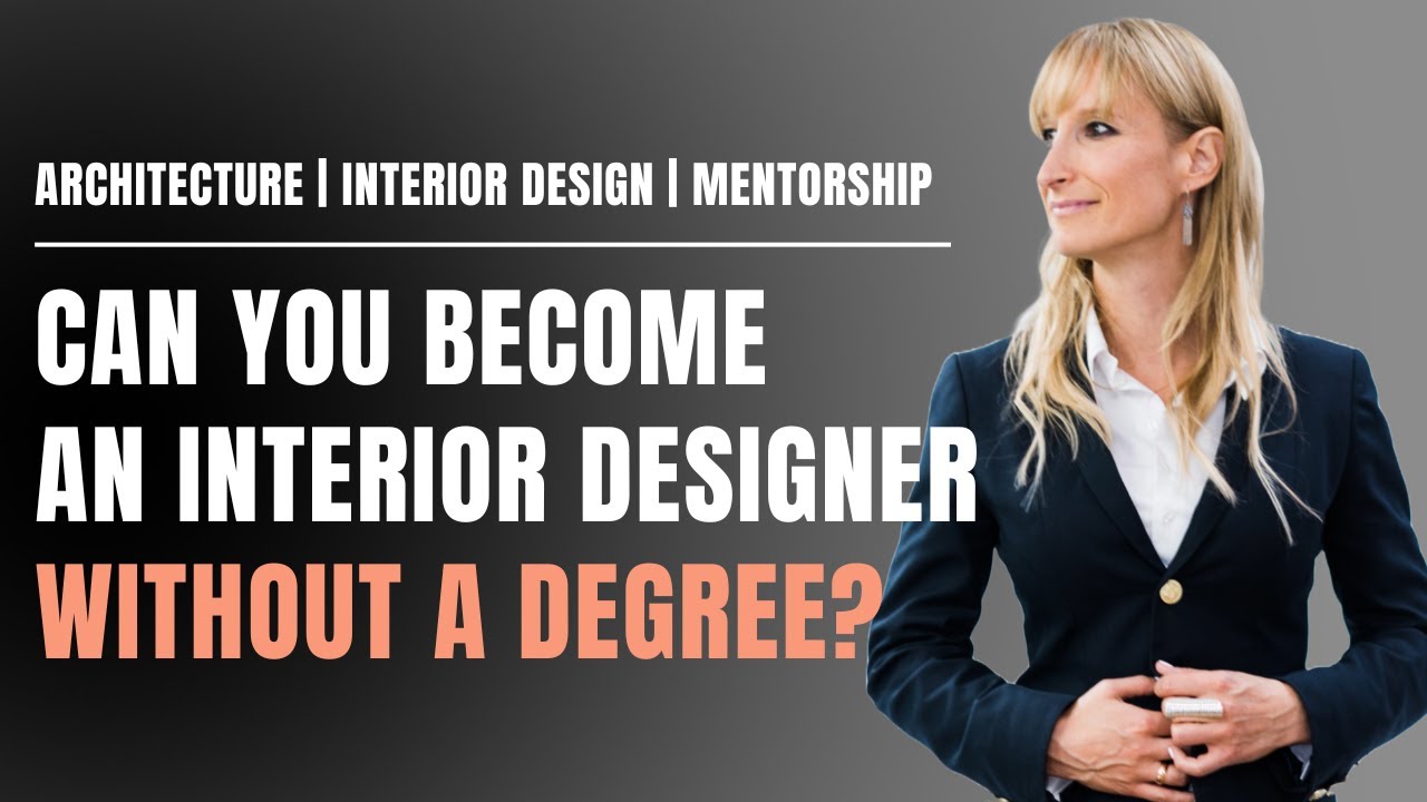 Can You Become An Interior Designer Without A Degree?