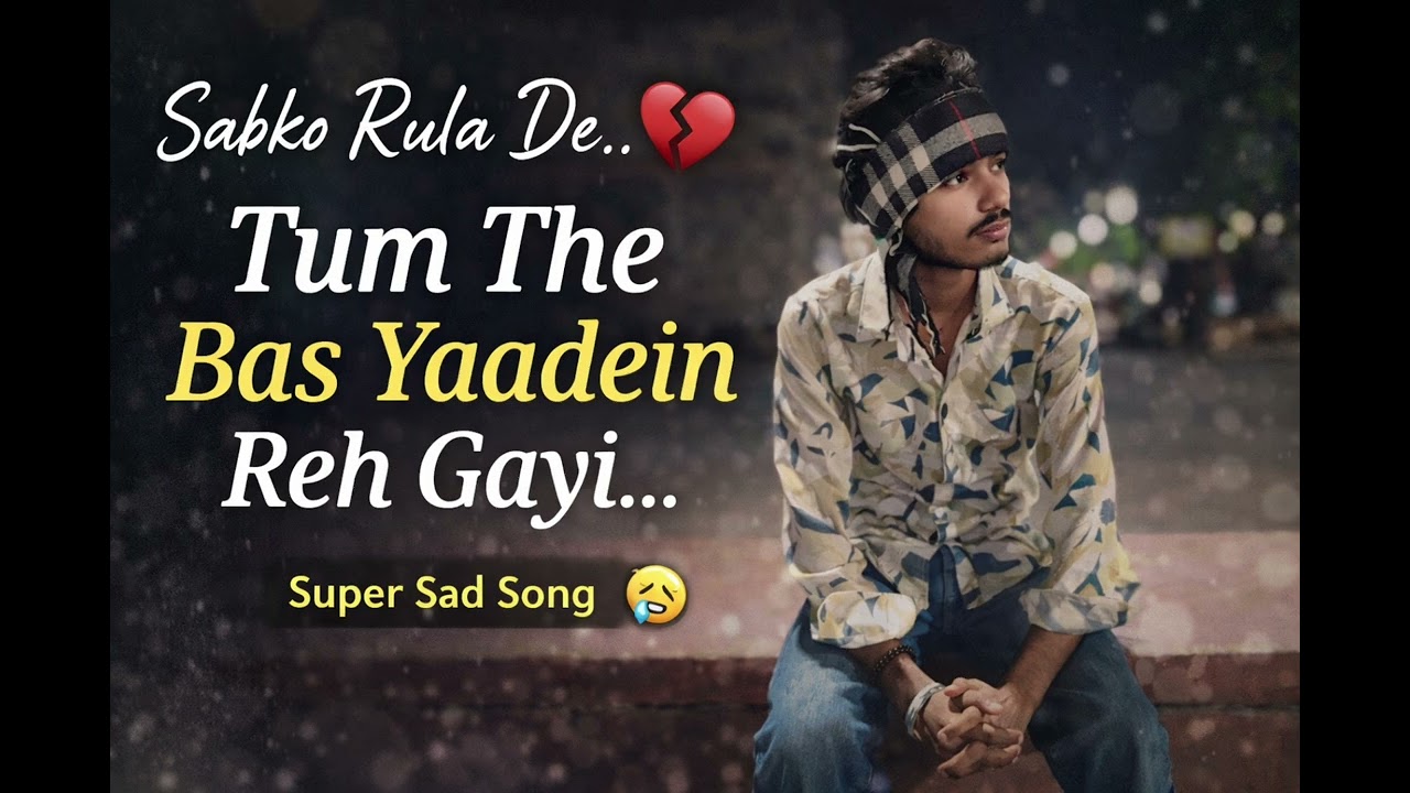 Ek Baar Zaroor Sunna 😢 Sabko Rula Dene Wala Sad Song | Tum The… 💔