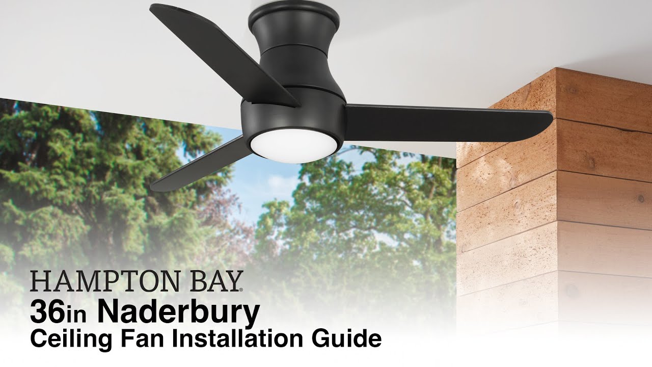 How to Install the 36 in. Naderbury Ceiling Fan by Hampton Bay