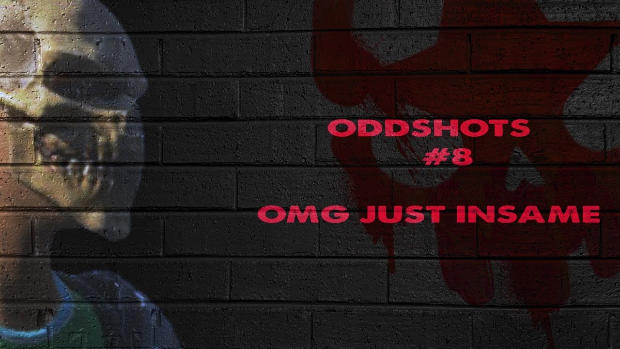 ODDSHOTS #8 JUST AWESOME !!!