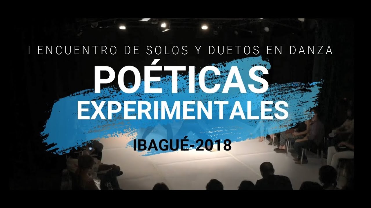 TRAILER Encuentro de Danza PO&Eacute;TICAS EXPERIMENTALES Ibagu&eacute; Edici&oacute;n 2018