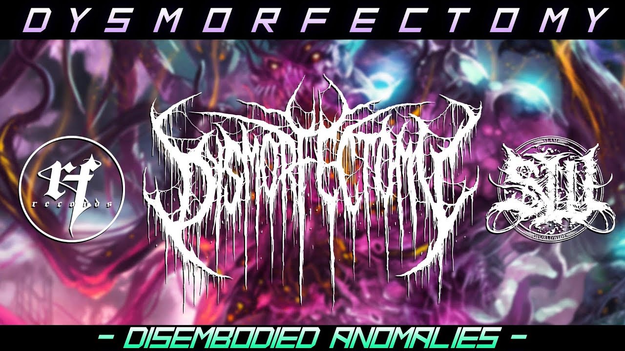 DYSMORFECTOMY - DISEMBODIED ANOMALIES [SINGLE] (2018) SW EXCLUSIVE