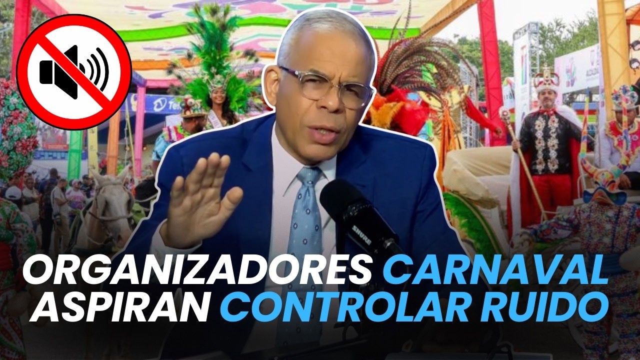 Organizadores carnaval aspiran controlar ruido