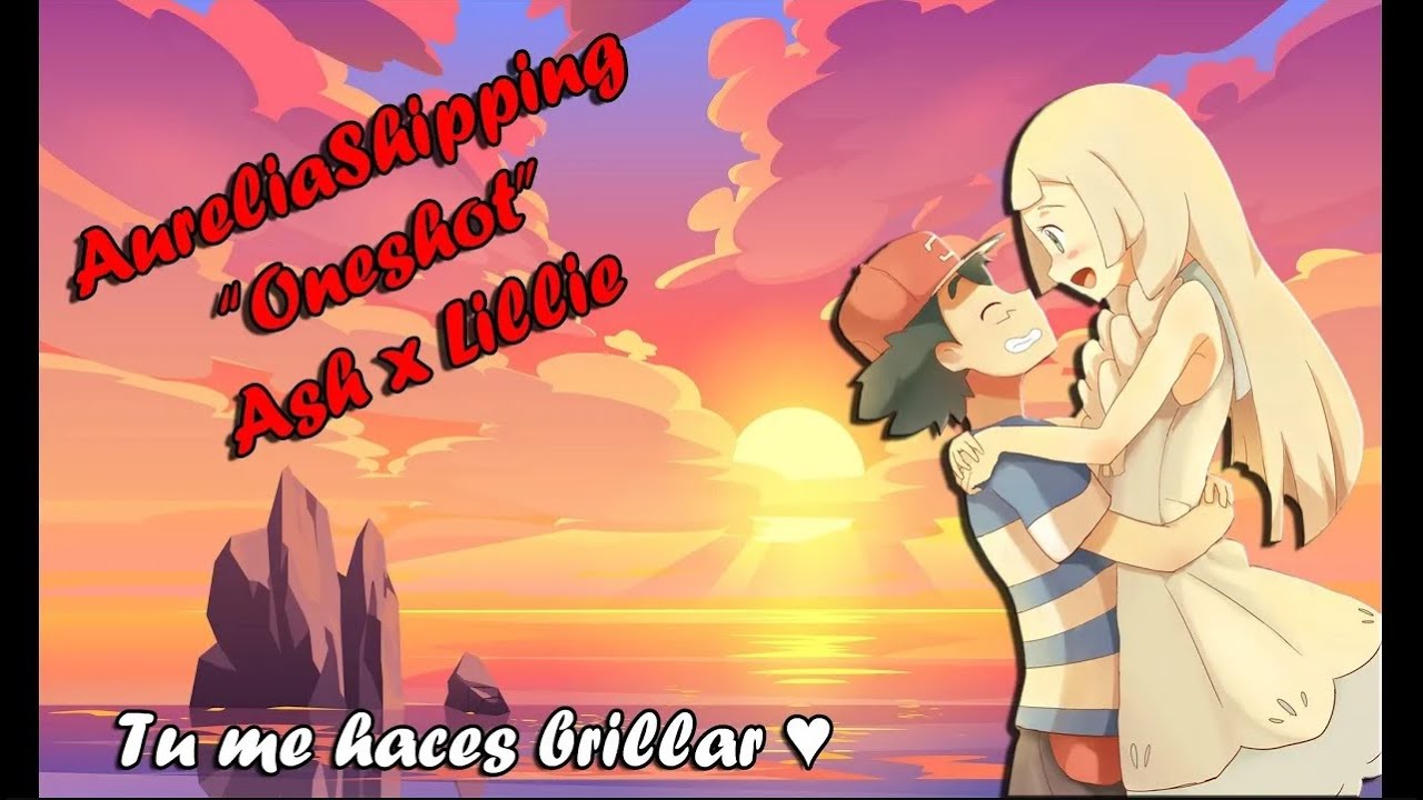 Tu me haces brillar ♥    Ash x Lillie   Pokemon Fanfic Oneshot