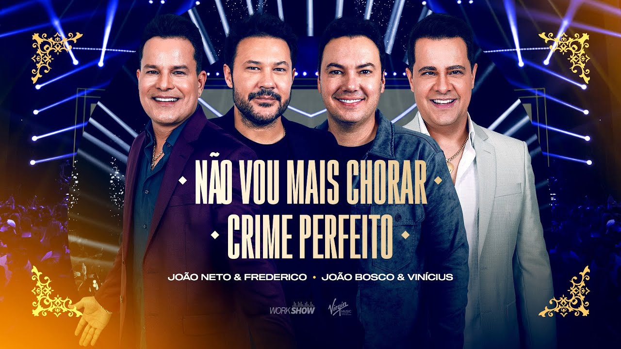 João Neto e Frederico part. João Bosco e Vinicius - Não Vou Mais Chorar/Crime Perfeito (DVD 25 ANOS)