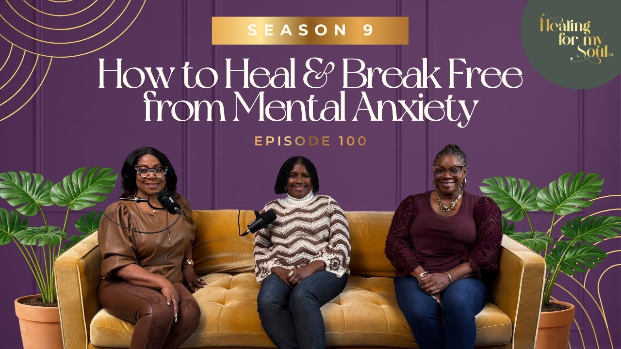 Ep 100  How to Heal & Break Free from Mental Anxiety