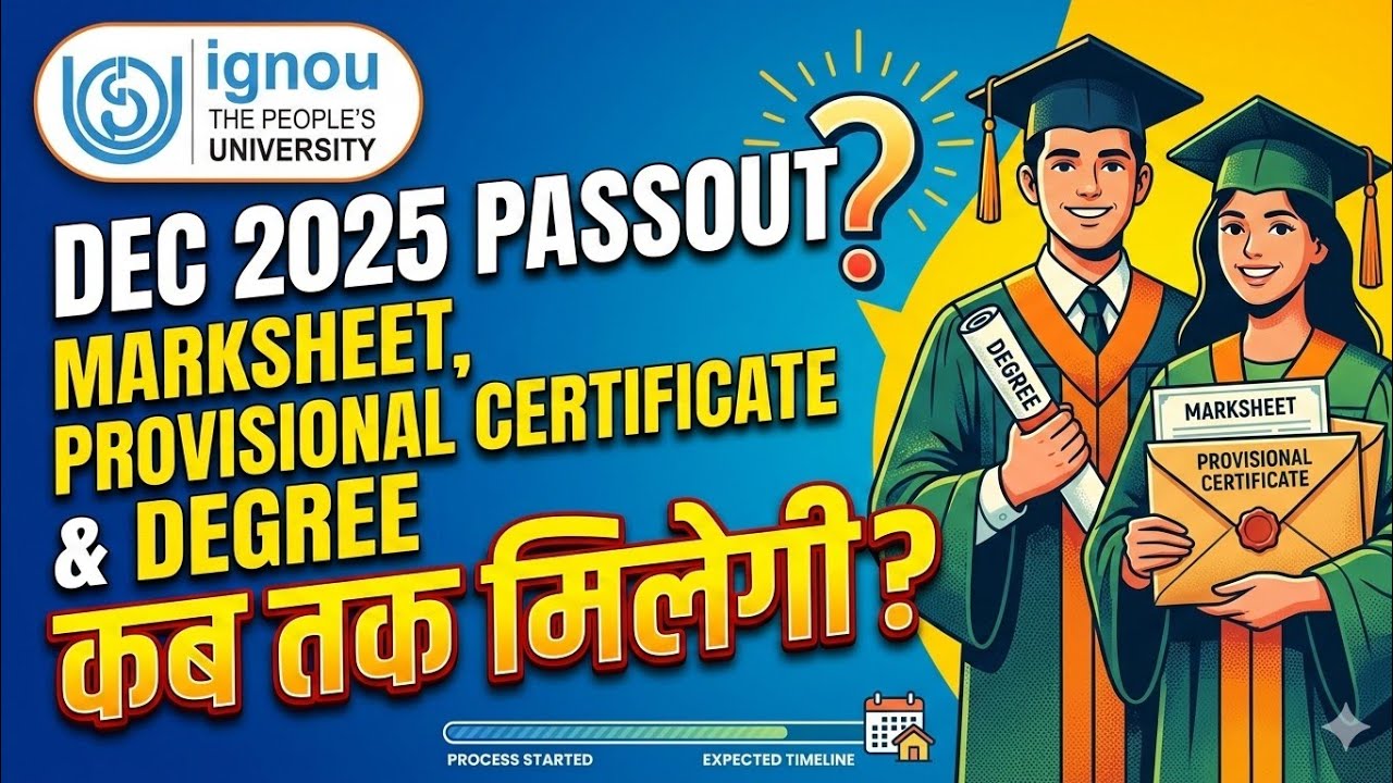 IGNOU December 2025 Passout Students Marksheet, Provisional Certificate and Degree kB तक मिलेगी ? 