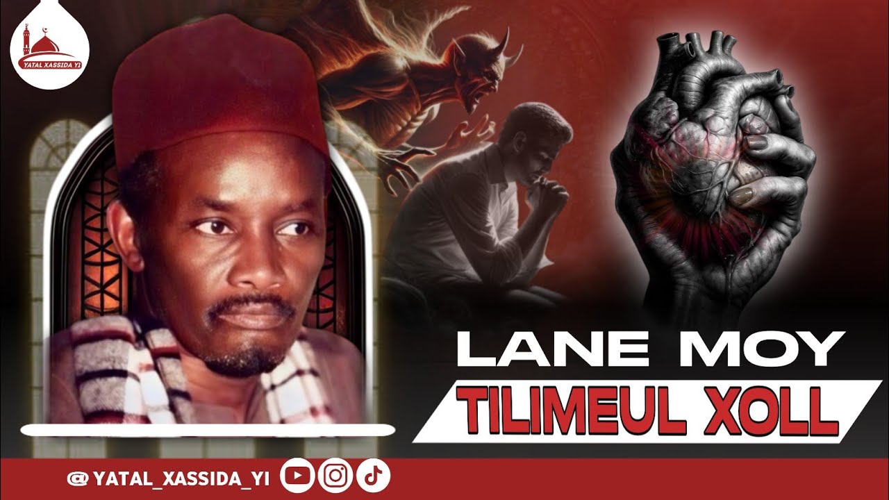 Lane Moy Tilimeull Sa Xoll Yaw Dioulit Bii ? Écoutons Serigne Sam Mbaye 