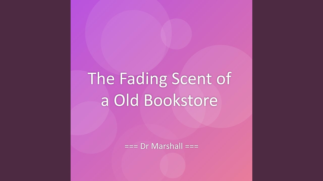 The Fading Scent of a Old Bookstore