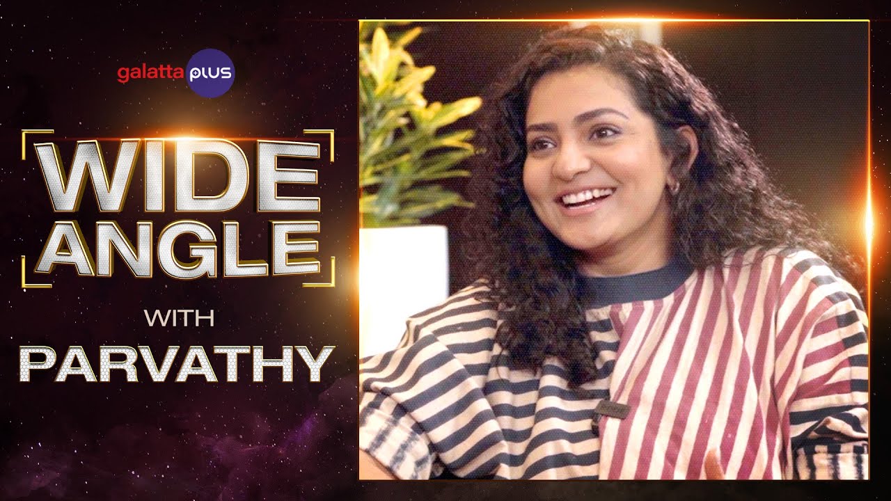 Parvathy Thiruvothu Interview With Baradwaj Rangan | Wide Angle | Puzhu