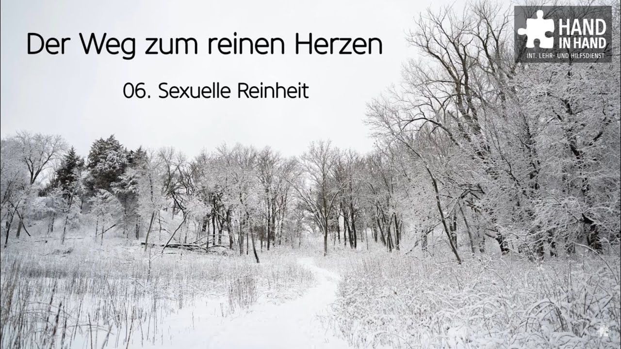 Der Weg zum reinen Herzen (6/9): Sexuelle Reinheit