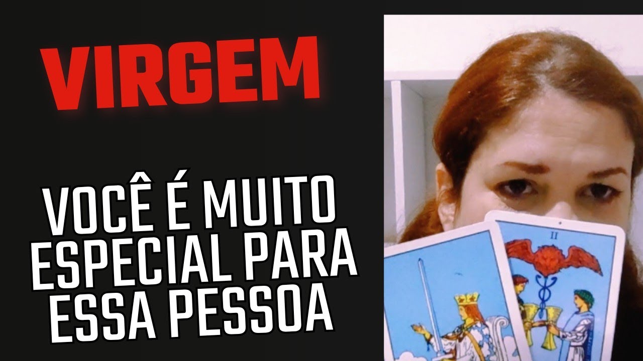 VIRGEM ♍ Você é muito especial para essa pessoa