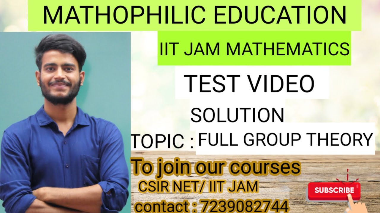 FULL GROUP THEORY TEST SOLUTION  || CSIR NET || IIT JAM || TIFR || NBHM || DU || BHU || SAU || CUCET