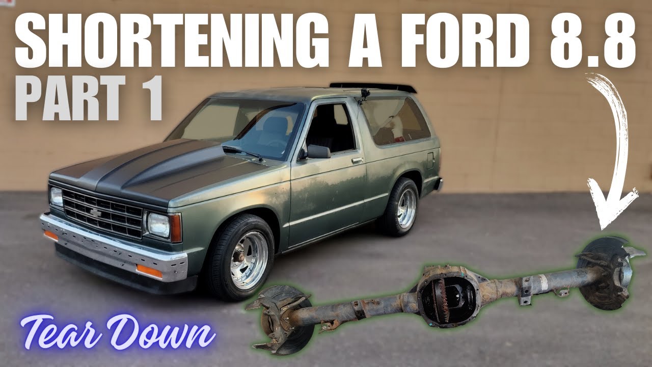 Shortening a Ford 8.8 for my LS Swapped S10 Blazer. Part 1 (Teardown) & Junkyard!