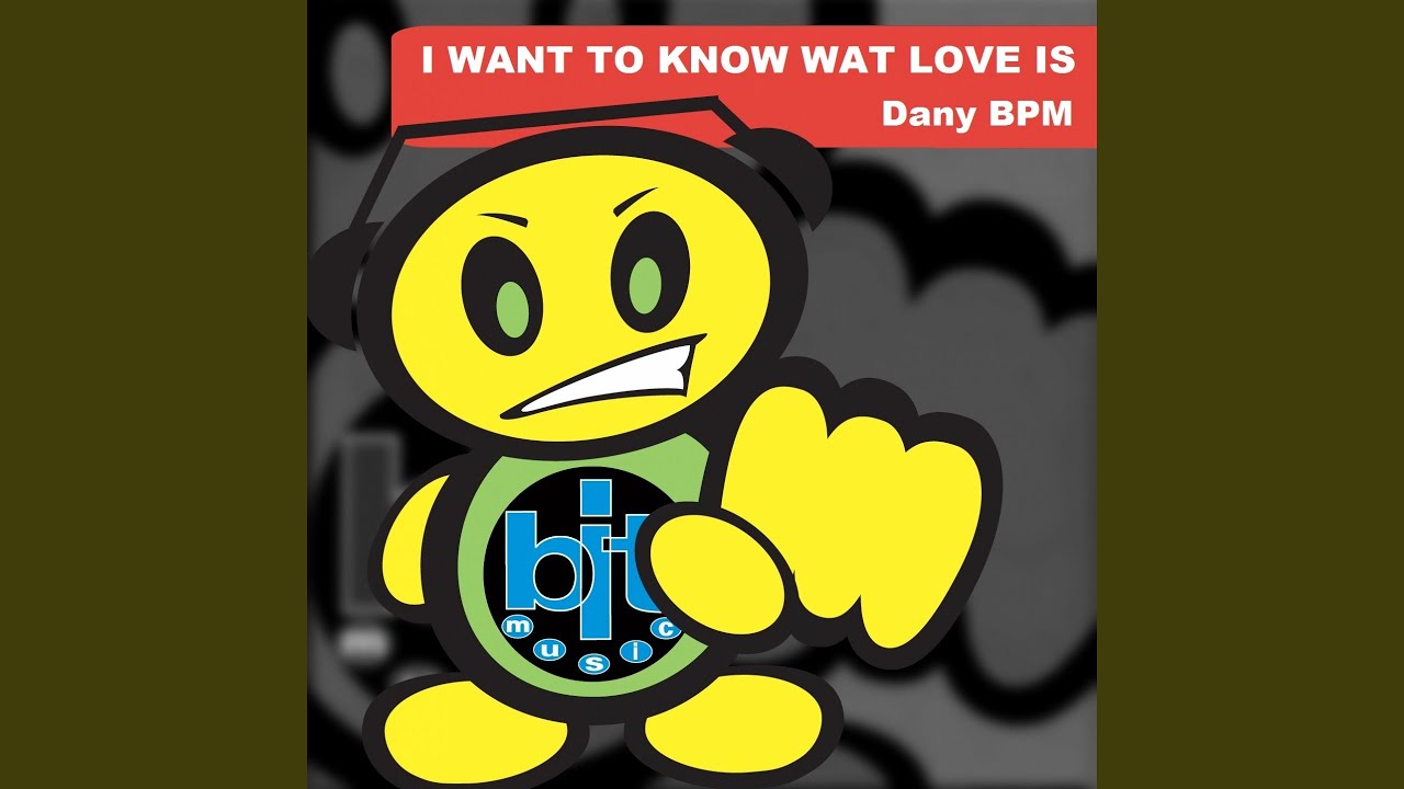 I Want to Know what Love Is