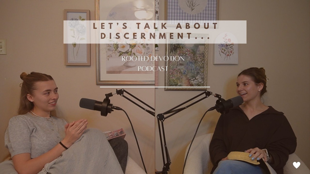 Let's Talk About Discernment... | Episode 23 | The Rooted Devotion Podcast