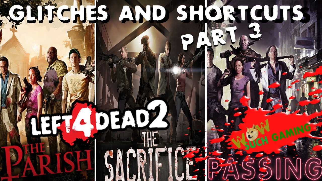 Left 4 Dead 2 Glitches and Short Cuts part 3 The Parish, Passing and Sacrifice