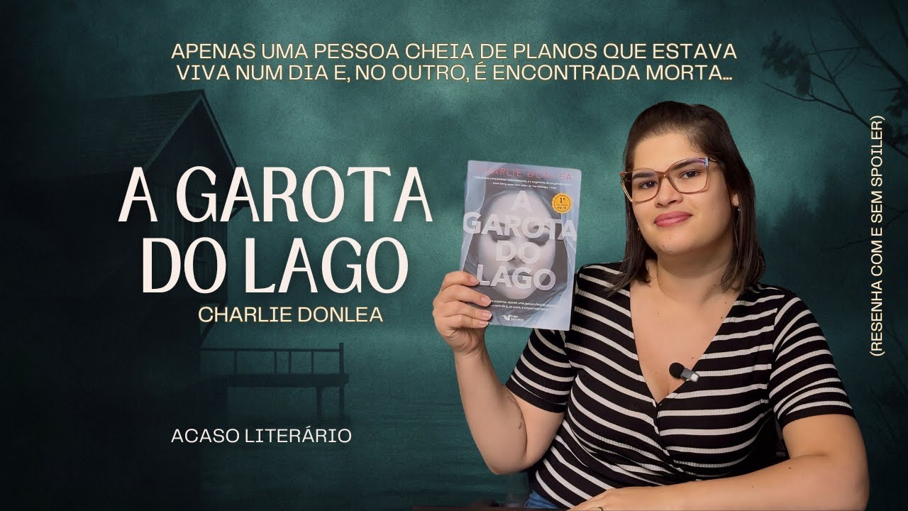 A Garota do Lago - Charlie Donlea - Resenha Sem/Com Spoilers - Acaso Liter&aacute;rio