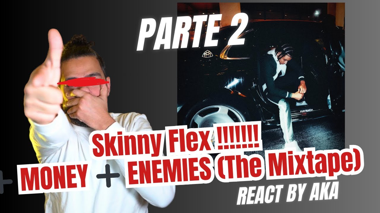 Skinny Flex   TUSSI /  Y TAL... / LIKE DAMN /  BENZO  REACCION!!!!!!